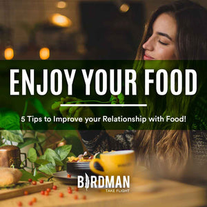 5 Habits To Improve your Relationship with Food!